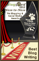 BlogPaws 2012 Nose-to-Nose Pet Blogging and Social Media Awards - Winner: Best Blog Writing