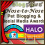 BlogPaws Nose-to-Nose Awards sponsored by HALO: Purely for Pets and Freekibble.com