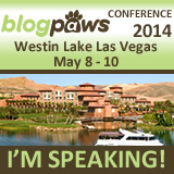 I'm Speaking at BlogPaws 2014 - The Pet Blogging and Social Media Conference