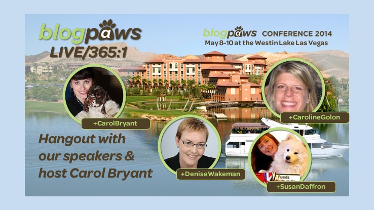 Lessons Learned From First BlogPaws Live 365 via Google+ Hangouts On Air