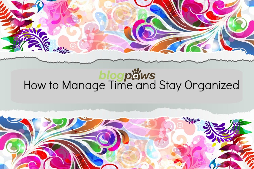 How to Manage Time and Stay Organized