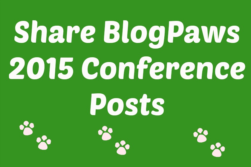 Share BlogPaws 2015 Conference Posts