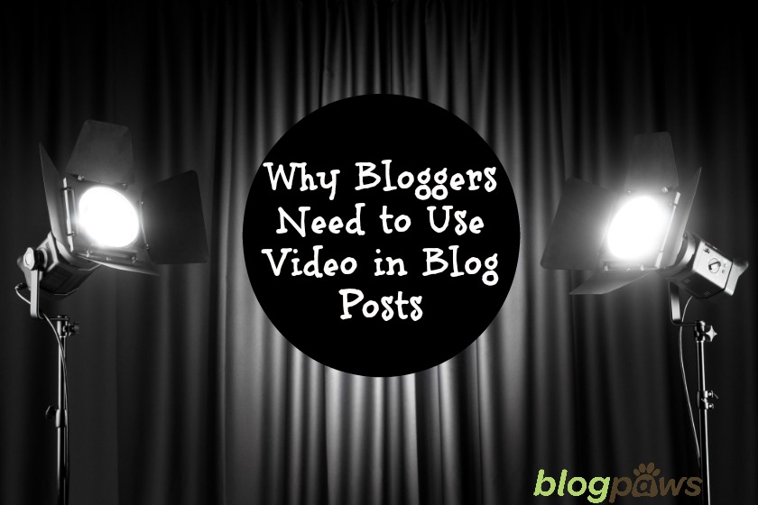 Why Bloggers Need to Use Video in Blog Posts