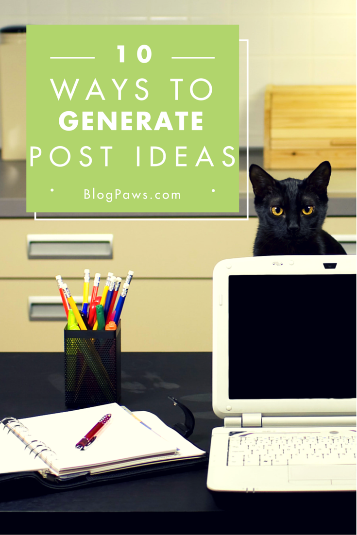 10 Ways to Generate Blog Post Ideas