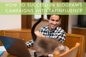 How to Use TapInfluence for BlogPaws campaigns