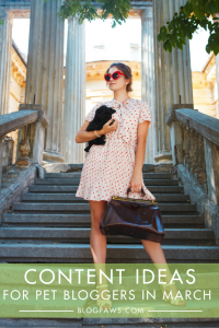 Content Ideas for Your Pet Blog This March