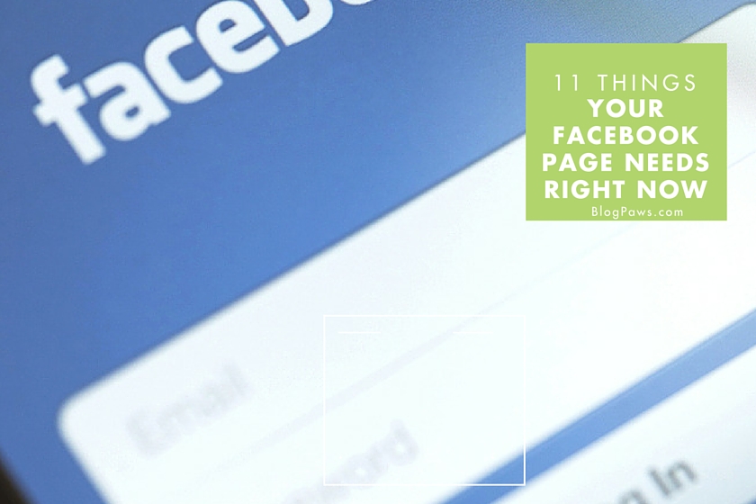 11 Things Your Facebook Page Needs Right Now