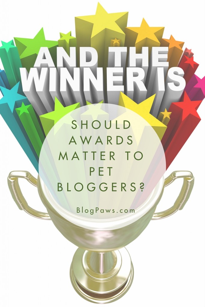 Should awards matter to pet bloggers