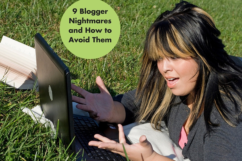 9 Blogger Nightmares and How to Handle Them