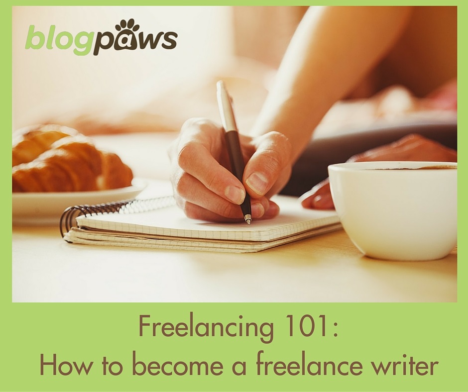 Freelancing 101: How To Become A Freelance Writer