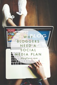 Why Bloggers need a social media plan