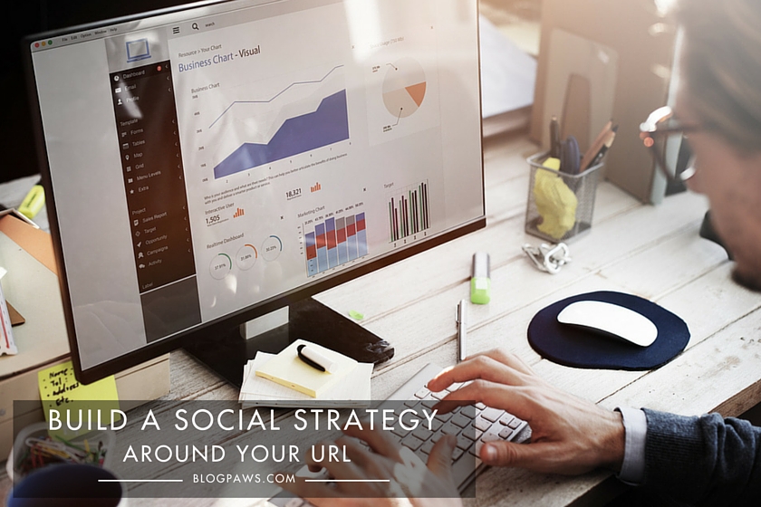 Build a Social Strategy Around Your Blog URL