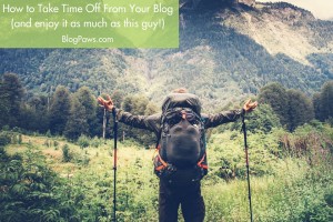 How to Take Time Off From Your Blog (Without Losing Readers)