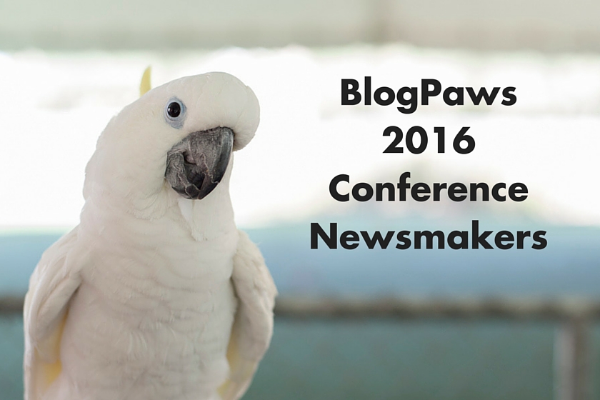 BlogPaws 2016 Conference Newsmakers