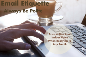 Be Polite when replying to any email