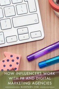How Influencers Work with PR and Digital Marketing Agencies | BlogPaws.com