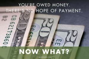 You’re Owed Money with No Hope of Payment. Now What | BlogPaws.com
