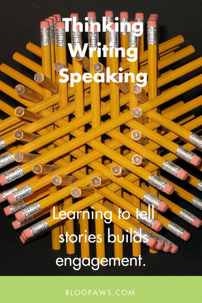 Thinking Writing Speaking Stories Create Engagement