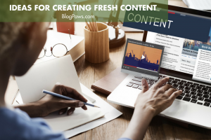 Fresh Ideas for Creating Influential Content | BlogPaws.com
