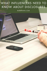 What influencers need to know about disclosures | BlogPaws.com