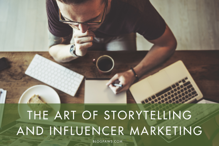 The Art of Storytelling and Influencer Marketing | BlogPaws.com