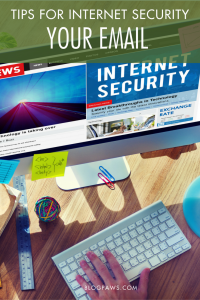 Tips for Internet Secuirty- Your Email - BlogPaws.com