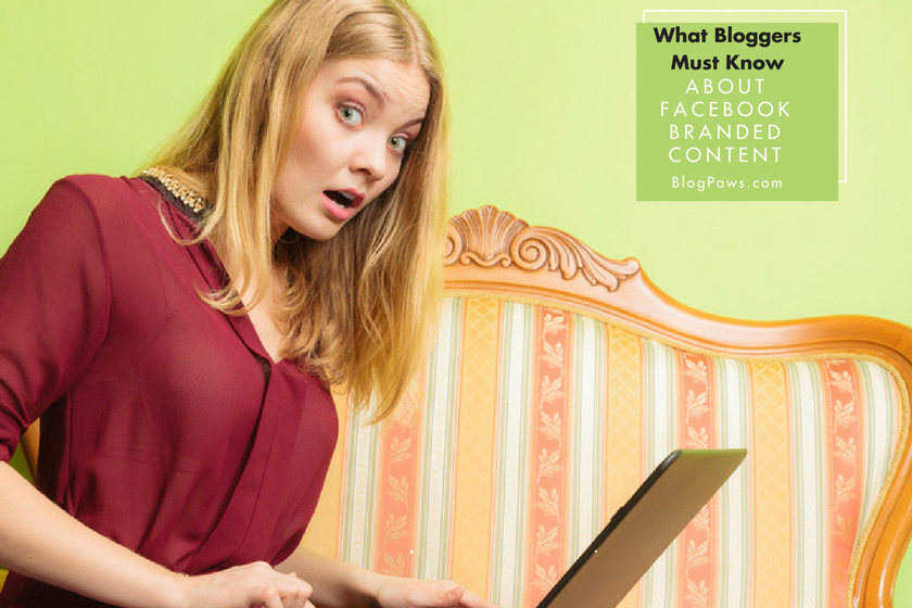 What Bloggers Must Know About Facebook Branded Content