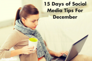 15 Days of Social Media Tips For December