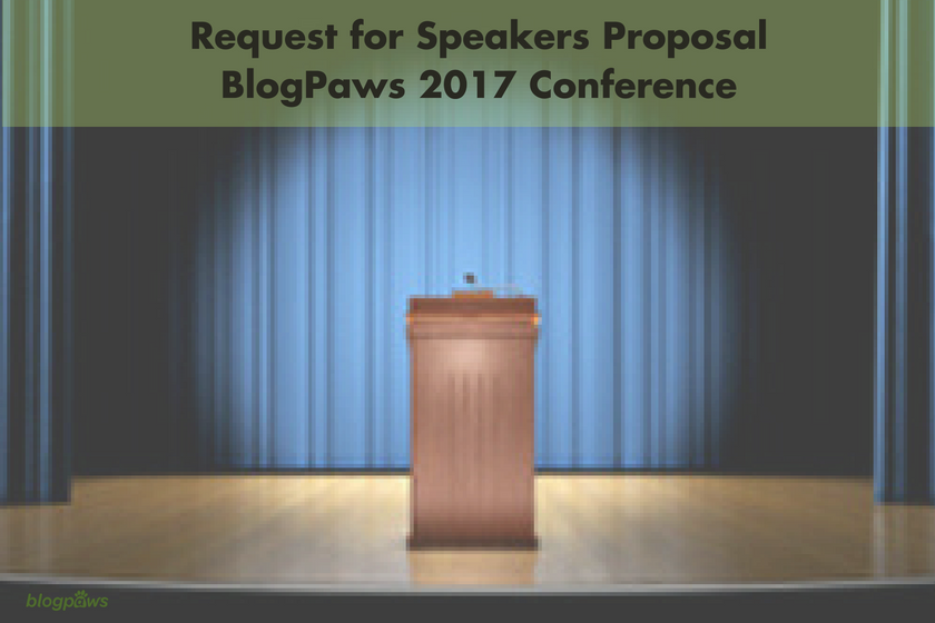 Request for Speakers Proposal BlogPaws 2017 Conference