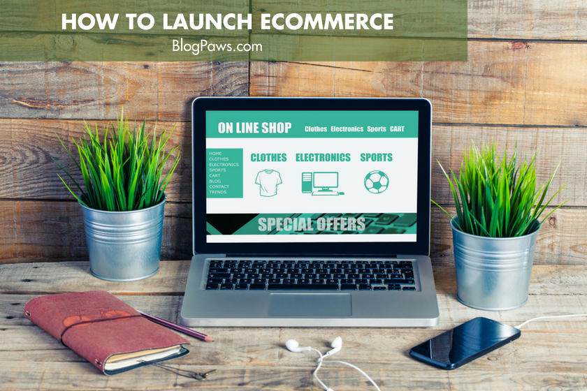 How to Launch Your eCommerce Store | BlogPaws.com