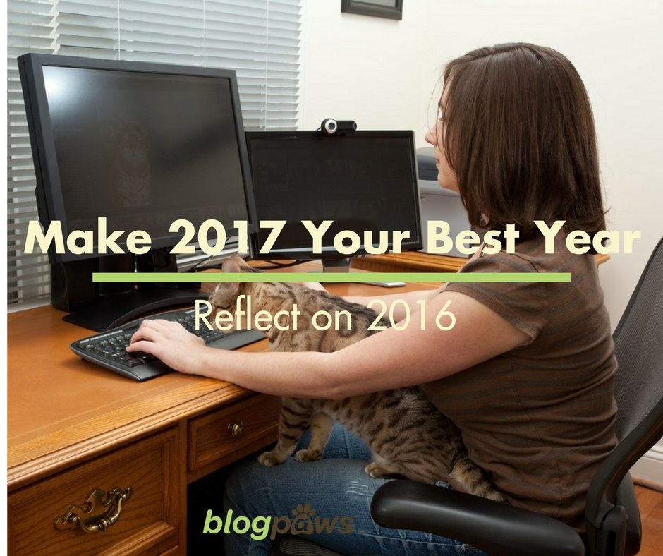 Reflect On 2016: Make 2017 the Best Year Ever