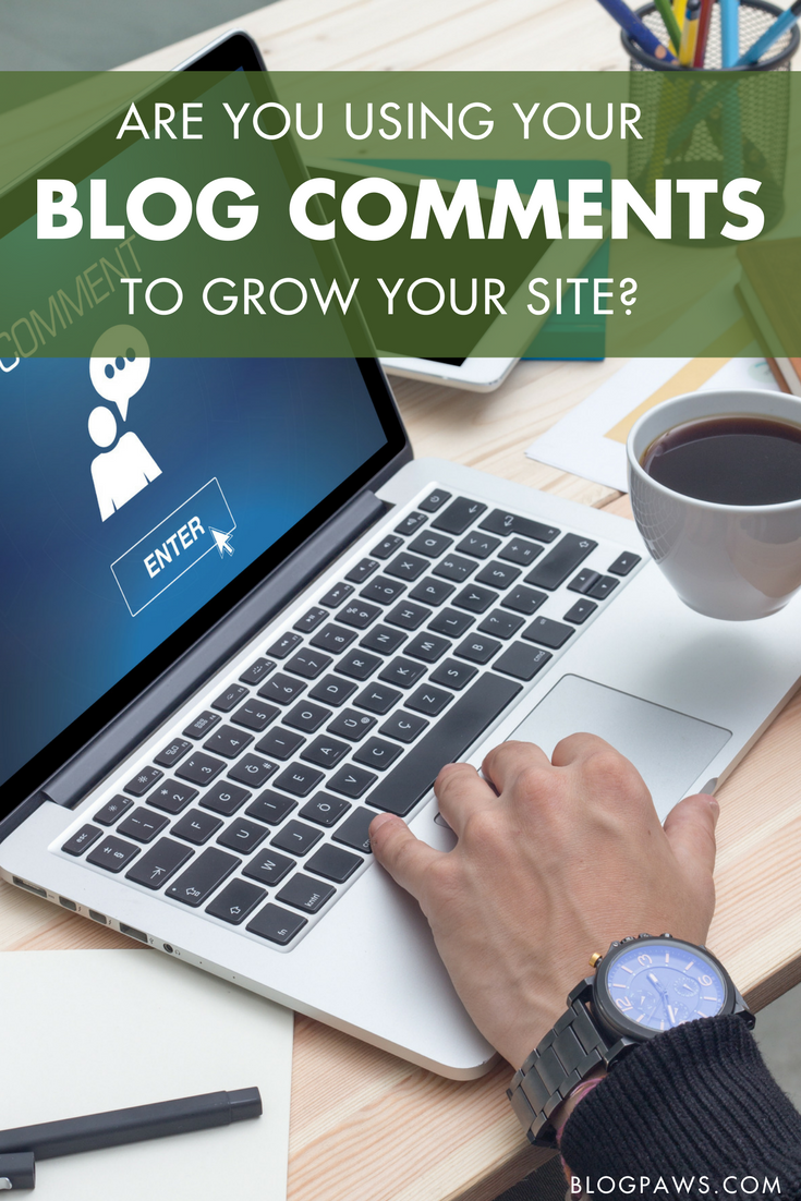 Blog Comments: Are You Using Them to Grow Your Blog and Build Your Brand?