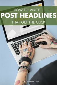 How to Write Blog Post Headlines That Get the Click | BlogPaws.com