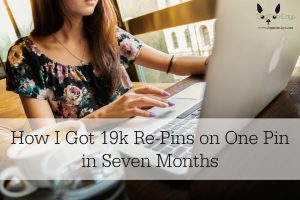 How I Got 19K Re-Pins on One Pin in Seven Months