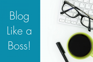 Blog Like a Boss