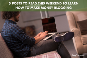 How to Make Money Blogging - BlogPaws.com