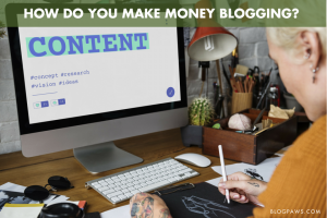 How Do You Make Money Blogging- - BlogPaws.com