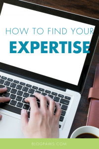 How to Find Your Expertise -BlogPaws.com