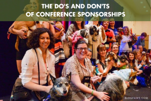 The Do's and Don'ts of Conference Sponsorships - BlogPaws.com