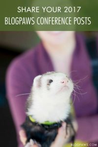 Share Your 2017 BlogPaws Conference Posts