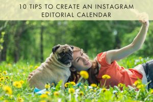10 Tips to Create an Instagram Editorial Calendar
