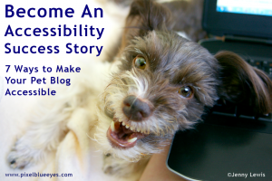 7 Ways to Turn Your Blog into an Accessibility Success Story