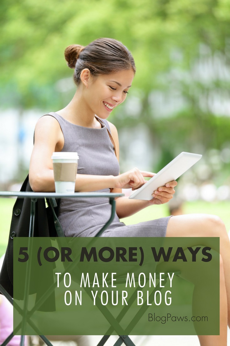 5+ Ways To Make Money From Your Blog