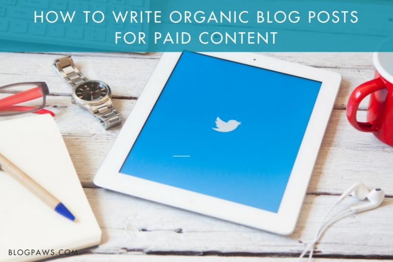 How to Write Organic Blog Posts for Paid Content