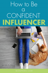 How to Be a Confident Influencer