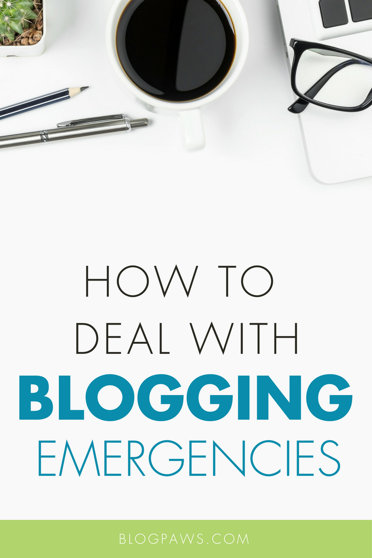 How to Deal with Blogging Emergencies