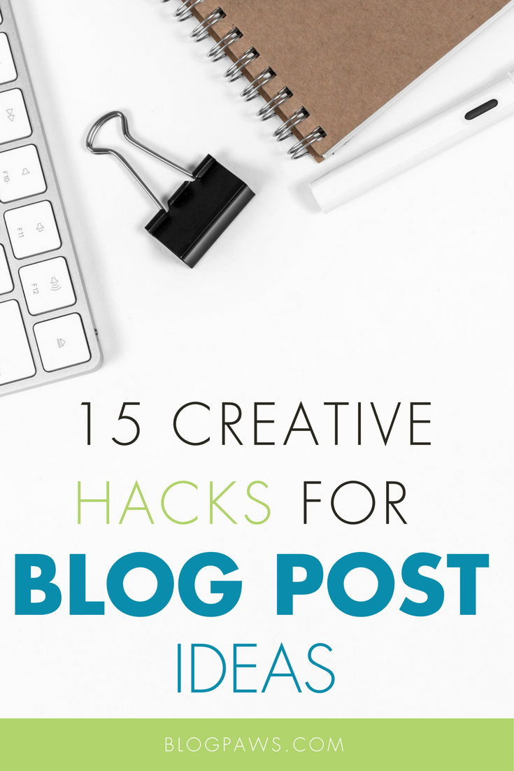 15 Creative Hacks for Coming up With Blog Ideas (Even When Your Brain is Fried)