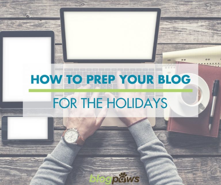 Get Your Blog Ready for the Holiday Season NOW
