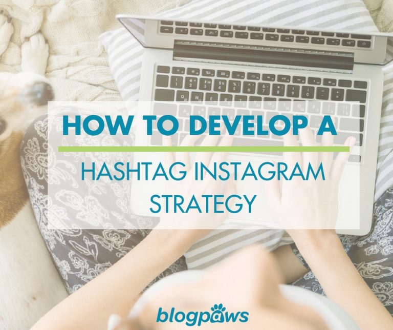 How to Develop a Hashtag Strategy for Instagram