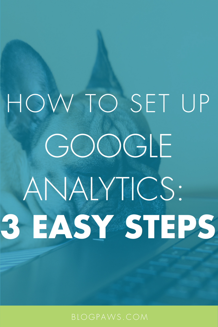 How to Set Up Google Analytics in 3 Easy Steps